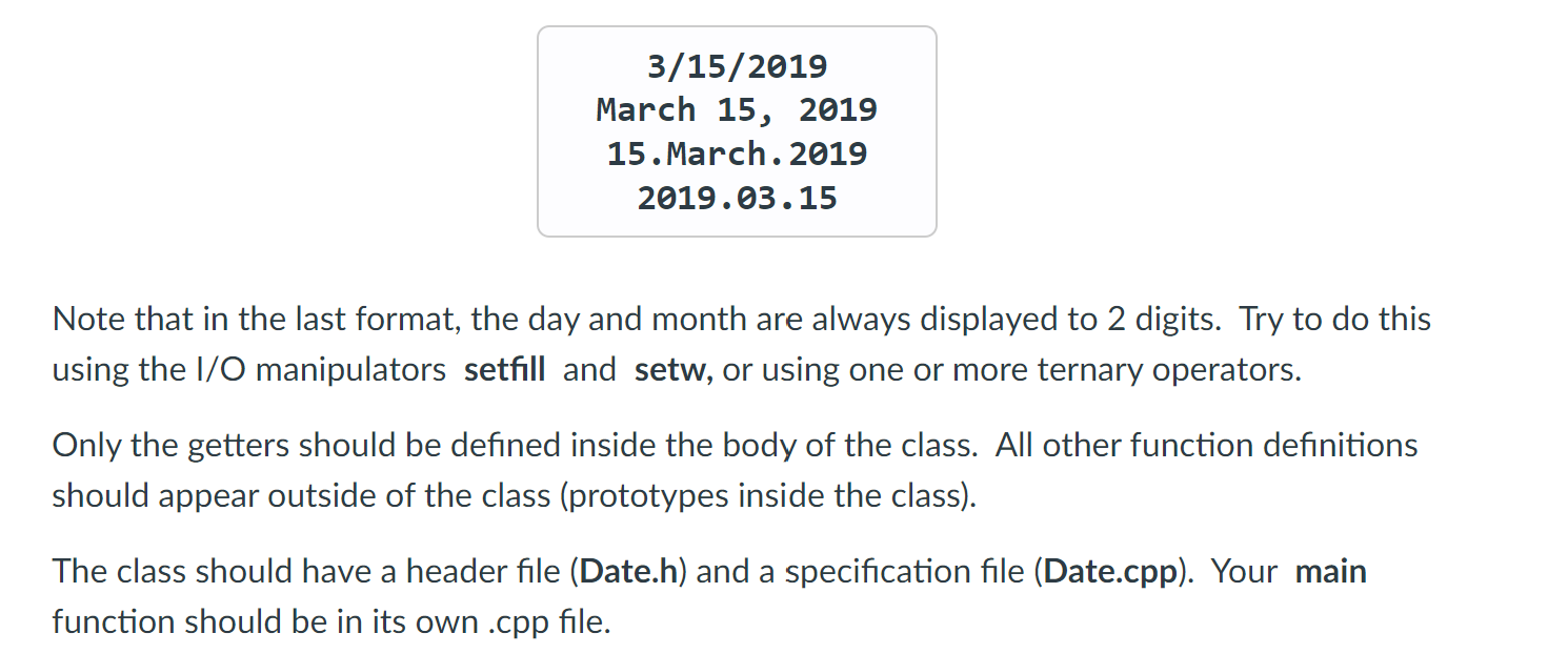 Solved Design a class called Date that has integer data | Chegg.com