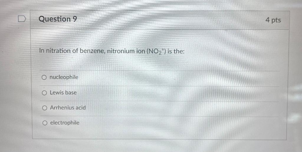 Solved In nitration of benzene, nitronium ion (NO2+)is the: | Chegg.com