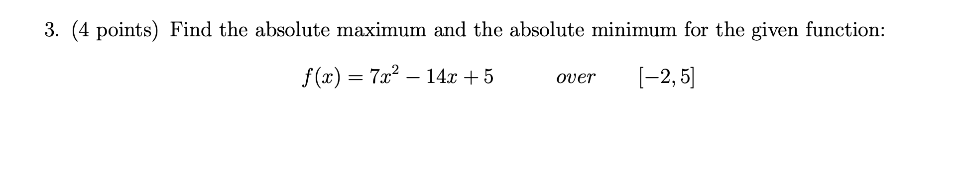 Solved 3. (4 points) Find the absolute maximum and the | Chegg.com