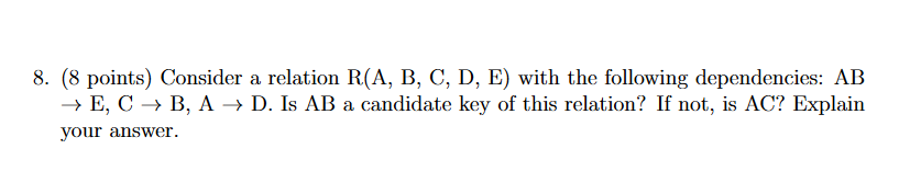 Solved 8. (8 Points) Consider A Relation R(A, B, C, D, E) | Chegg.com