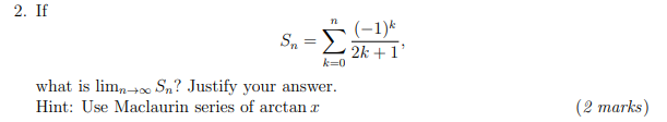 Solved Sn=∑k=0n2k+1(−1)k what is limn→∞Sn ? Justify your | Chegg.com