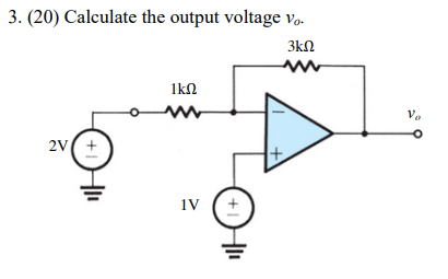 Solved 3. (20) Calculate the output voltage νο. 3kΩ 1kΩ ν. | Chegg.com