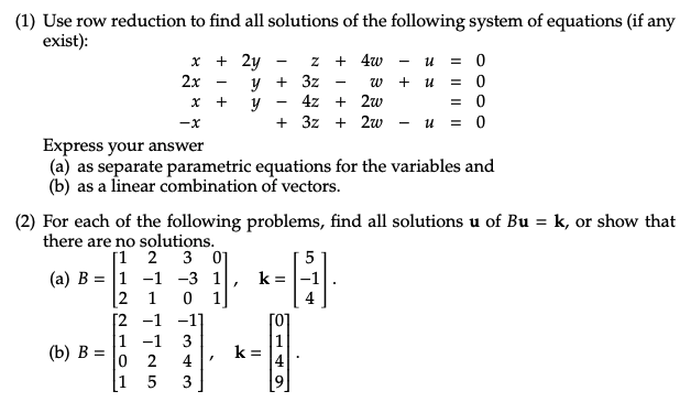 Solved 1 Use row reduction to find all solutions of the Chegg