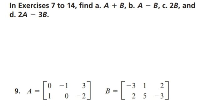Solved In Exercises 7 to 14 , find a. A+B, b. A−B,c.2B, and | Chegg.com