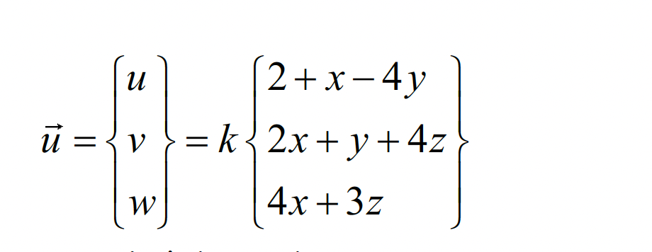 \( \vec{u}=\left\{\begin{array}{l}u \\ v \\ w\end{array}\right\}=k\left\{\begin{array}{l}2+x-4 y \\ 2 x+y+4 z \\ 4 x+3 z\end{