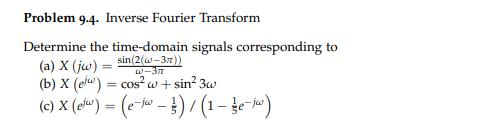 Solved Problem 9-4. Inverse Fourier Transform Determine the | Chegg.com