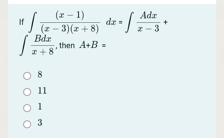 Solved If ∫ X−3 X 8 X−1 Dx ∫x−3adx ∫x 8bdx Then A B 8