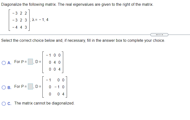 Solved Diagonalize the following matrix. The real | Chegg.com