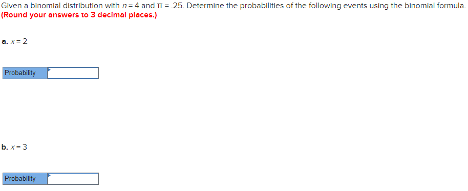 Solved Given a binomial distribution with n=4 and IT = 25. | Chegg.com