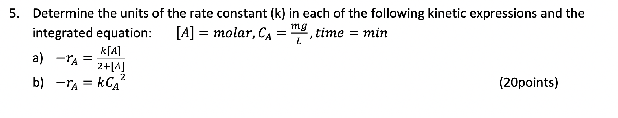 Solved 5. Determine the units of the rate constant (k) in | Chegg.com