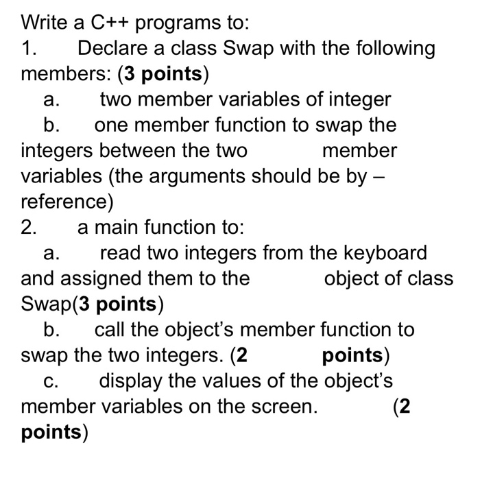 Solved Write a C++ programs to Declare a class Swap with