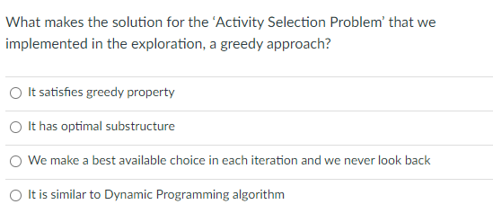 Solved What Makes The Solution For The 'Activity Selection | Chegg.com