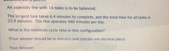 Solved An assembly line with 16 tasks is to be balanced. The | Chegg.com
