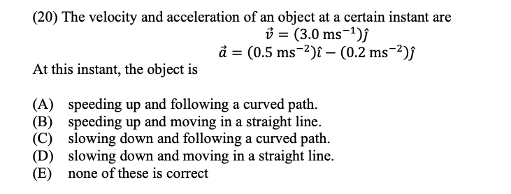 Solved (20) The velocity and acceleration of an object at a | Chegg.com