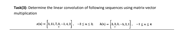 Solved Task(3): Determine the linear convolution of | Chegg.com