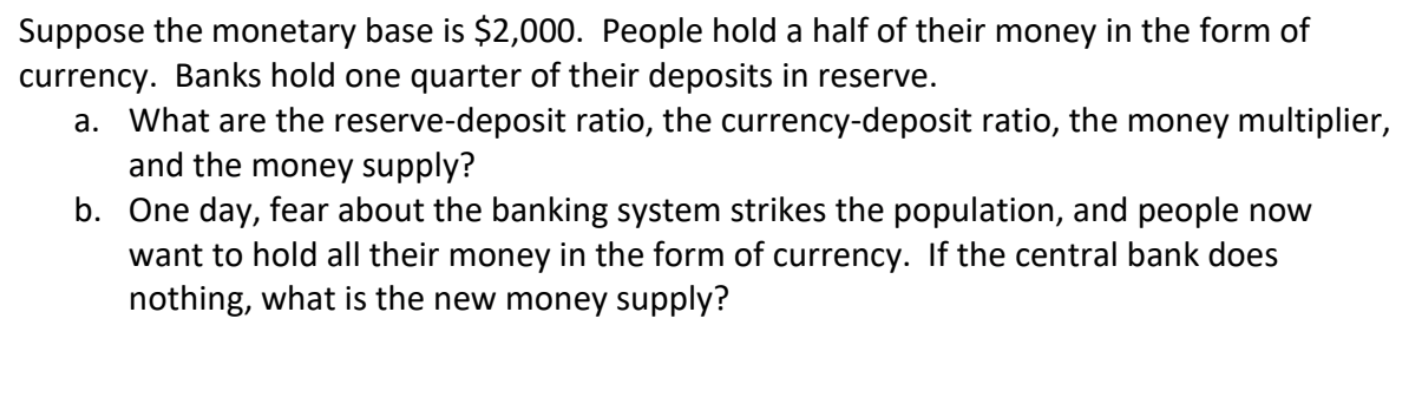 Solved Suppose The Monetary Base Is $2,000. People Hold A | Chegg.com