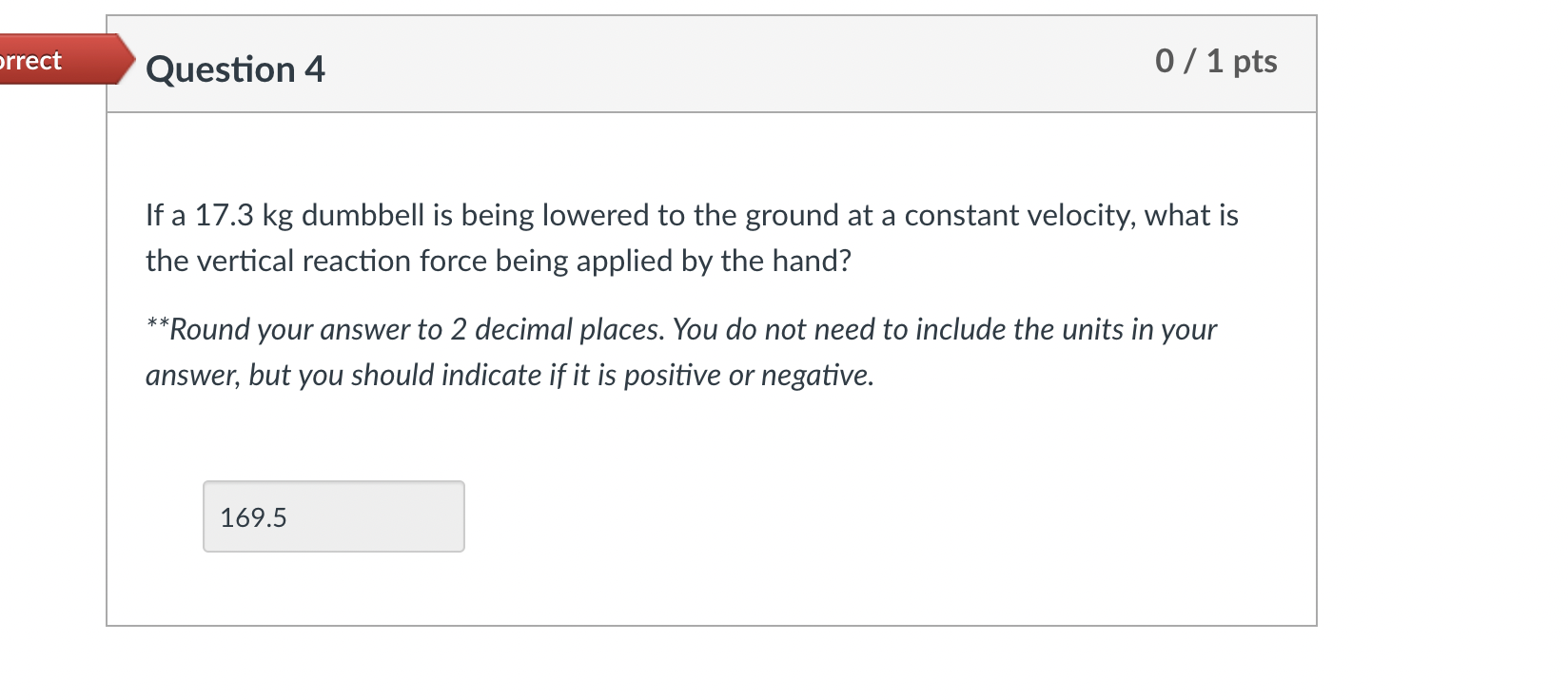 Solved If a 17.3 kg dumbbell is being lowered to the ground | Chegg.com