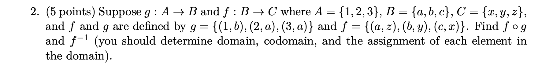 Solved 2. (5 Points) Suppose G:A→B And F:B→C Where | Chegg.com