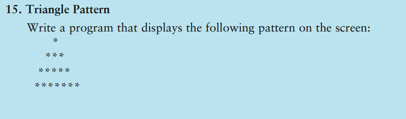 Solved 15. Triangle Pattern Write a program that displays | Chegg.com
