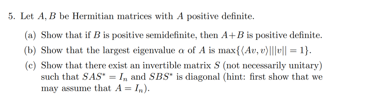 5. Let A, B Be Hermitian Matrices With A Positive | Chegg.com