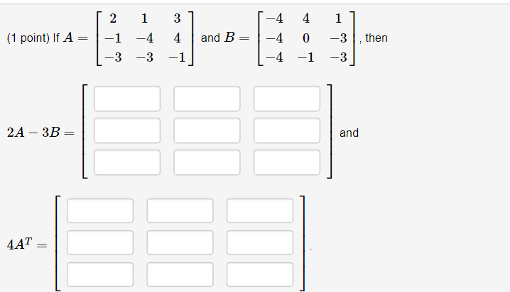 Solved (1 point) If A=⎣⎡2−1−31−4−334−1⎦⎤ and | Chegg.com