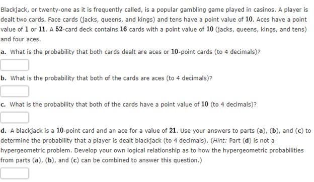 Solved Blackjack, or twenty-one as it is frequently called, | Chegg.com