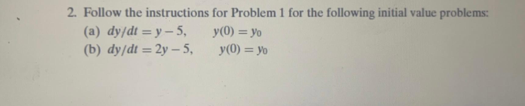 Solved 2. Follow the instructions for Problem 1 for the | Chegg.com