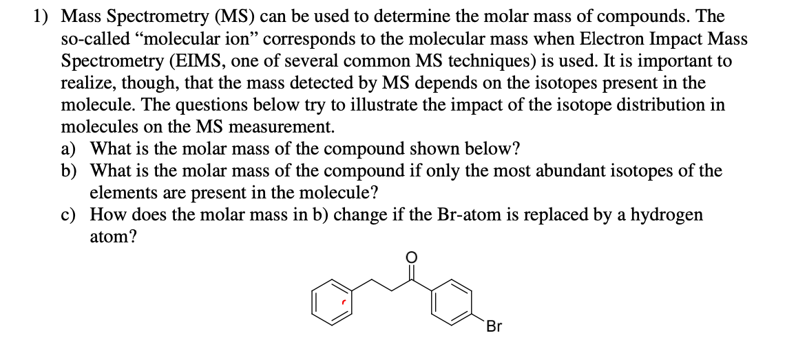 Solved 1) Mass Spectrometry (MS) Can Be Used To Determine | Chegg.com