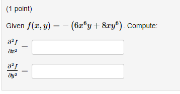 (1 point) Given \( f(x, y)=-\left(6 x^{6} y+8 x y^{6}\right) \). Compute: \[ \begin{array}{l} \frac{\partial^{2} f}{\partial