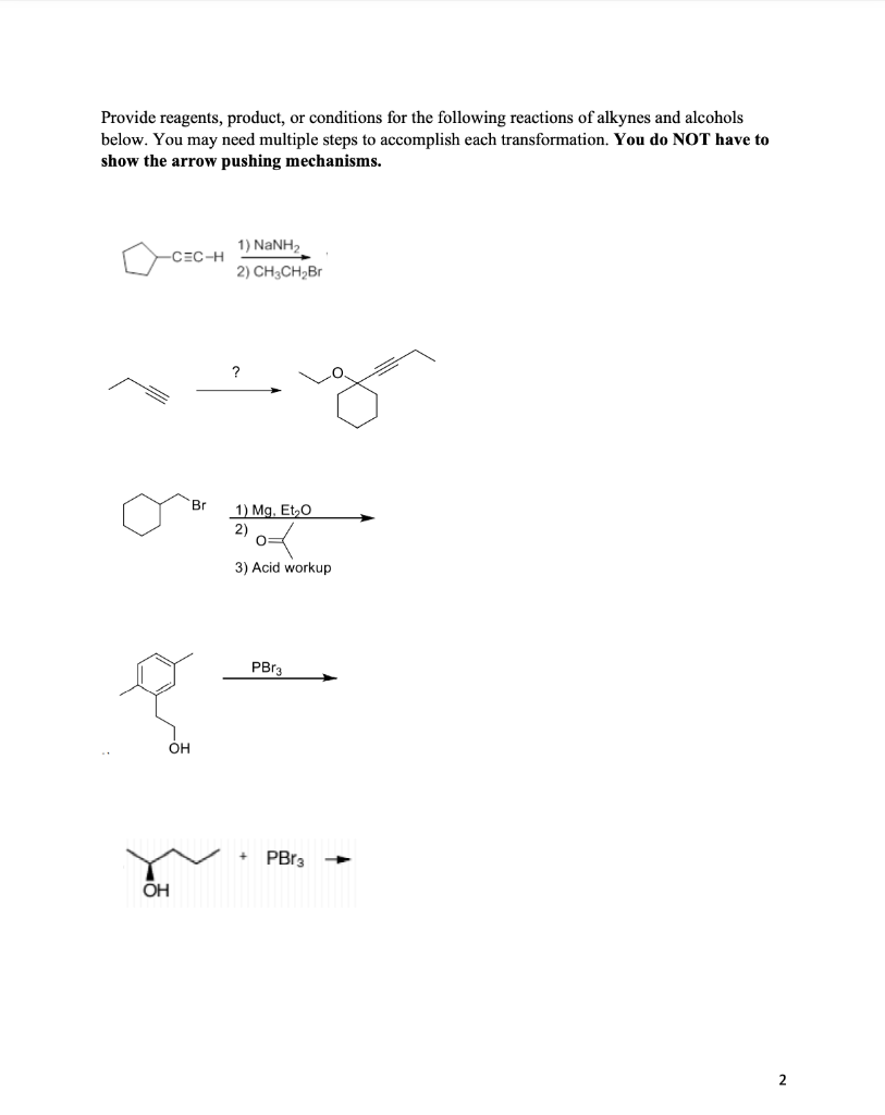 Provide reagents, product, or conditions for the following reactions of alkynes and alcohols
below. You may need multiple ste