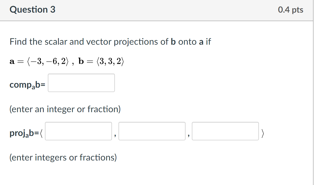 Solved Question 3 0.4 pts Find the scalar and vector | Chegg.com