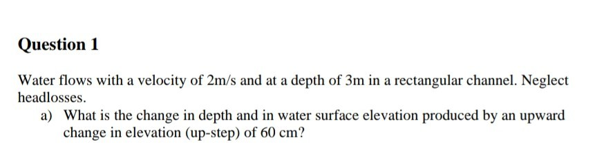 Solved Question 1 Water flows with a velocity of 2m/s and at | Chegg.com
