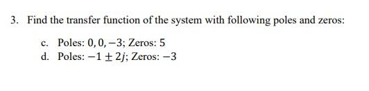 Solved 3. Find the transfer function of the system with | Chegg.com