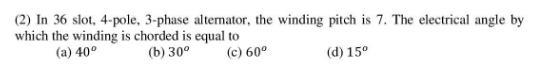 Solved (2) In 36 slot, 4-pole, 3-phase alternator, the | Chegg.com