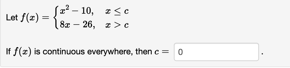 Solved Let f(x)={x2−10,8x−26,x≤cx>c If f(x) is continuous | Chegg.com