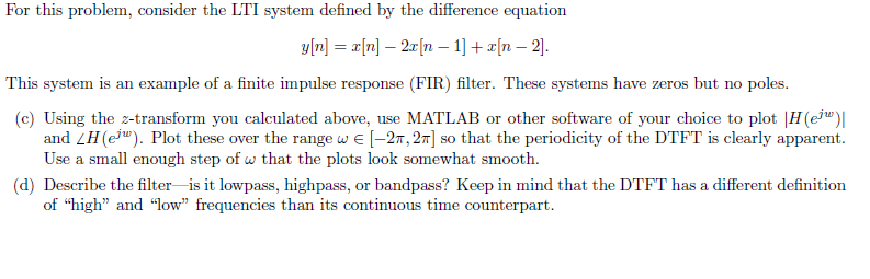Solved For this problem, consider the LTI system defined by | Chegg.com