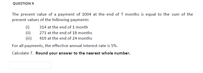 Solved QUESTION 9 The present value of a payment of 1004 at | Chegg.com