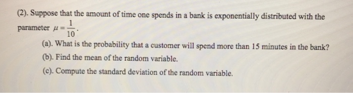 Solved (2). Suppose that the amount of time one spends in a | Chegg.com