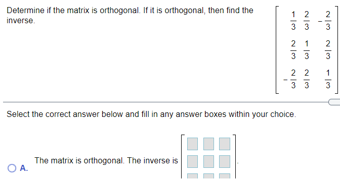 Solved Determine if the matrix is orthogonal. If it is | Chegg.com