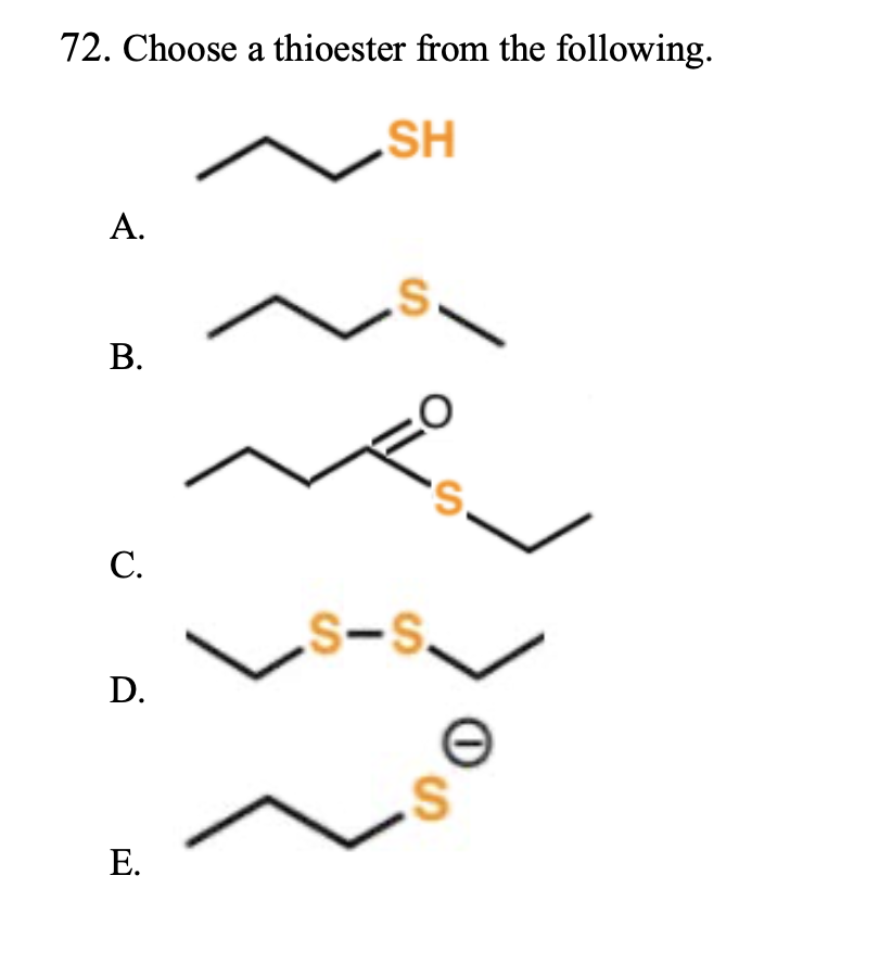 Solved 72. Choose a thioester from the following. A. B. C. | Chegg.com