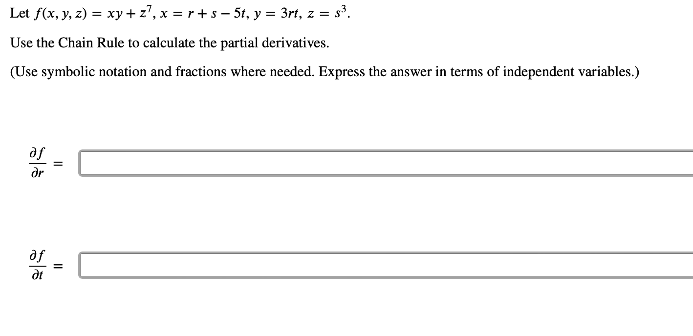 Solved Let F X Y Z Xy Z7 X R S−5t Y 3rt Z S3 Use The Chain
