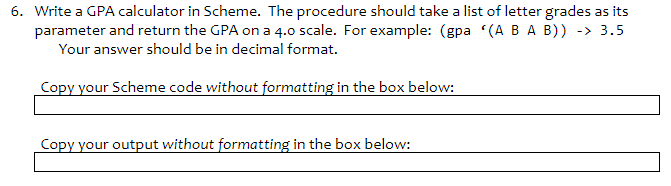 Solved 6. Write a GPA calculator in Scheme. The procedure | Chegg.com