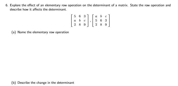 Solved 6. Explore the effect of an elementary row operation