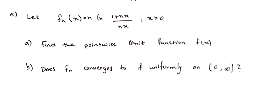 Solved 4) Let f (x)=n In 1+nn 7>o > nx a) Find the pointwise | Chegg.com