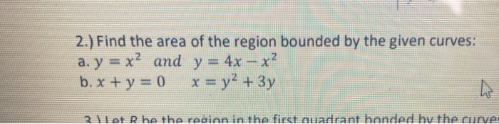 Solved 2.) Find the area of the region bounded by the given | Chegg.com