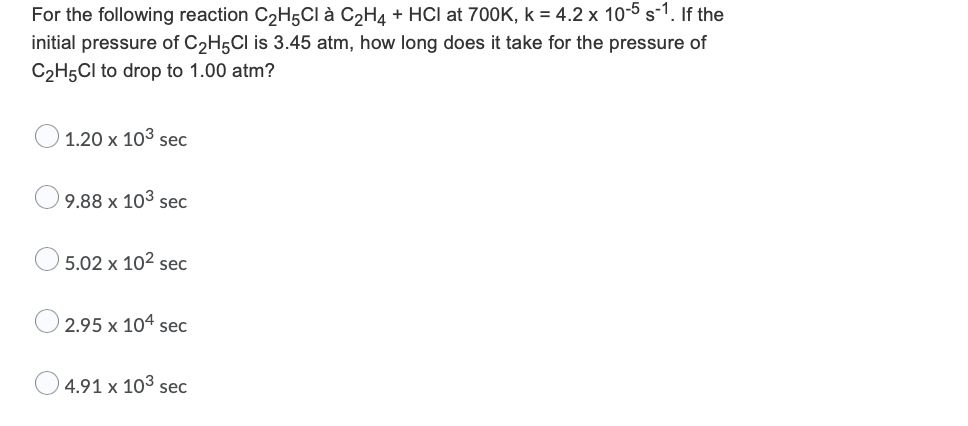 Solved For the following reaction C2H5Cl C2H4 HCl at Chegg