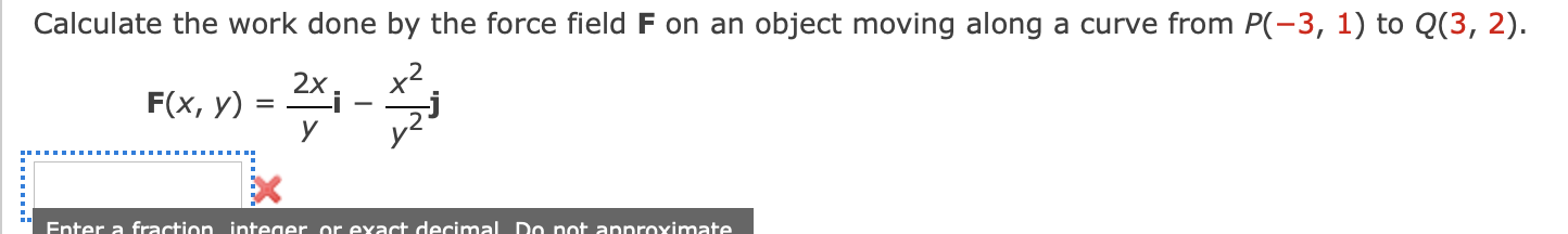 Solved Calculate the work done by the force field F on an | Chegg.com
