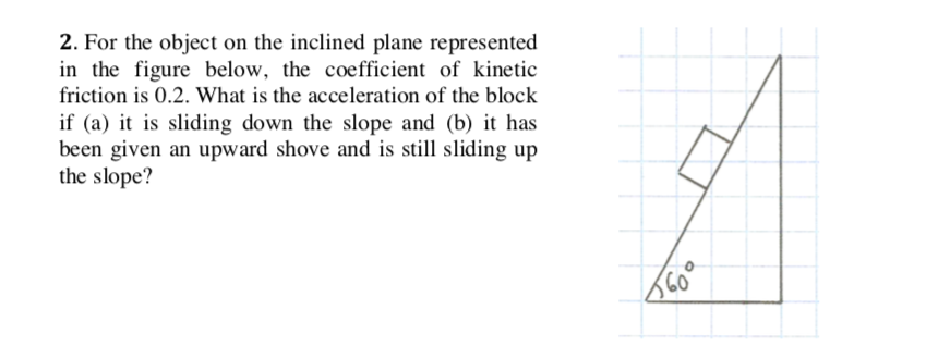 Solved 2. For the object on the inclined plane represented | Chegg.com