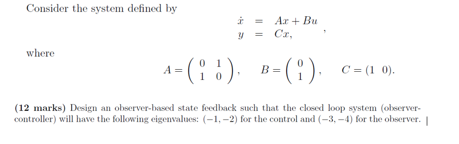 Solved Consider the system defined by C = AC + Bu CE, Y | Chegg.com