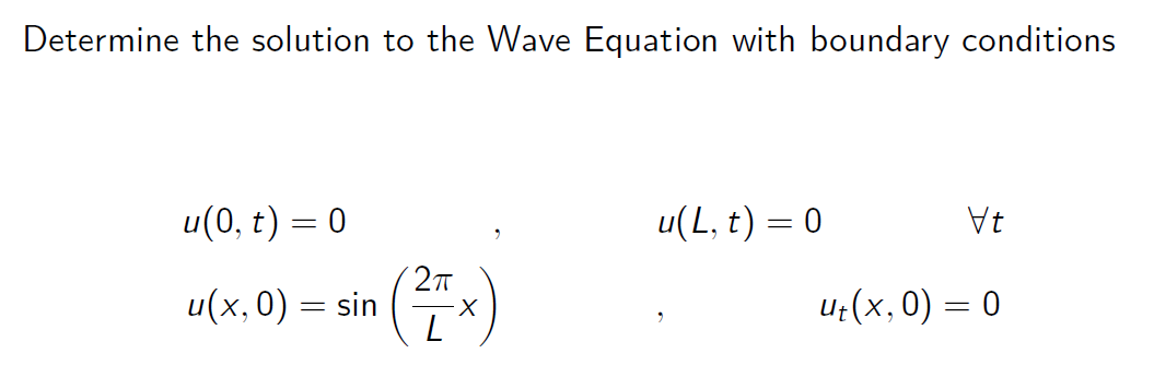 Solved Determine the solution to the Wave Equation with | Chegg.com